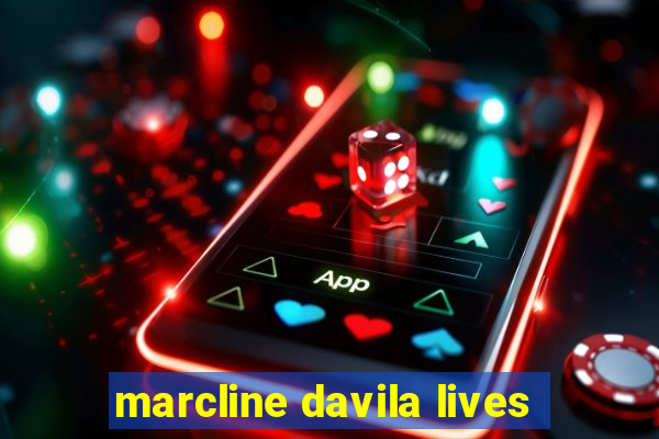 marcline davila lives